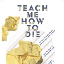 TEACH ME HOW TO DIE To Be Presented by The Onomatopoeia Theatre Company & Monli Inter