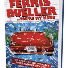 FERRIS BUELLER...YOU’RE MY HERO Book Will Explore The Making Of FERRIS BUELLER’S 