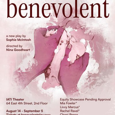 BENEVOLENT to Make World Premiere With Good Apples Collective at IATI Theater