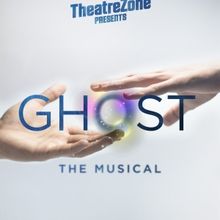 TheatreZone Reveals Cast For GHOST: The Musical