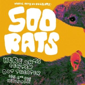 Moxie Arts NY To Present Workshop Production Of 500 RATS: A LOVE STORY At HERE Arts…
