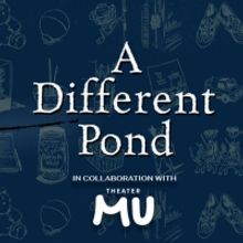 Video: First Look At A DIFFERENT POND With Stages Theatre And Theater Mu
