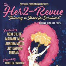HER2-Revue's SHIMMY ‘N’ SHAKE FOR SURVIVORS Burlesque Showcase to Play Lincoln Th