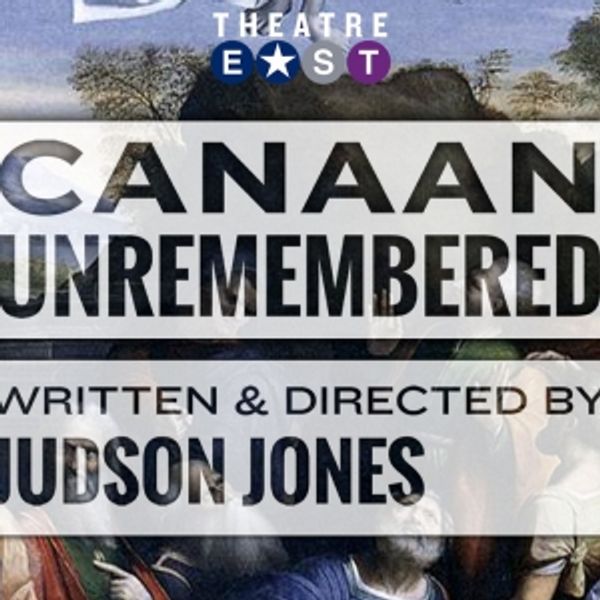 Theatre East Presents The World Premiere Of CANAAN UNREMBERED Photo