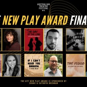 Australian Theatre Festival NYC Reveals 2025 New Play Award Finalists