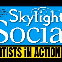 Skylight Music Theatre Announces Skylight Social Artists In Action
