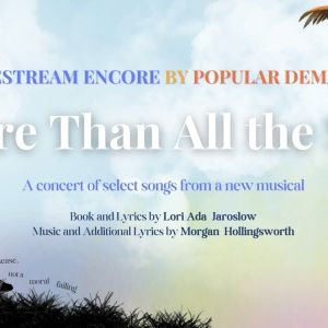 The Green Room 42 Presents A Livestream Encore Of The Musical MORE THAN ALL THE SKY