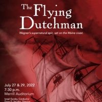 Opera Maine Presents Richard Wagner's THE FLYING DUTCHMAN As The Centerpiece Of Its…