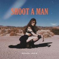 Rachel Lorin Channels the Wild West in Fearless New Single 'Shoot A Man'