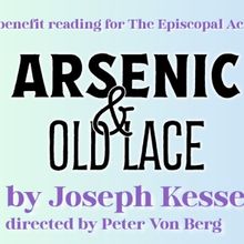 ARSENIC AND OLD LACE Benefit Reading to Support Performers at The Episcopal Actors' G