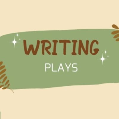 Student Blog: Writing Plays: How the Heck Do I Do It?