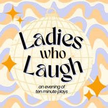 Crush Plays Project to Present LADIES WHO LAUGH, A Night Of 10-Minute Plays