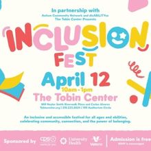 INCLUSION FEST Offers A Celebration For All Abilities At The Tobin Center In April