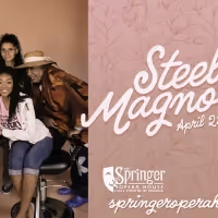 STEEL MAGNOLIAS Comes to The Springer