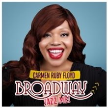 Carmen Ruby Floyd Releases Her Debut Album 'Broadway, Jazz Me!'
