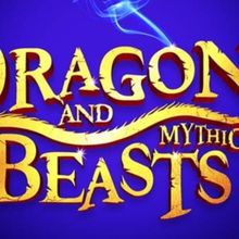 DRAGONS AND MYTHICAL BEASTS is Coming to the Hobby Center in February 2025