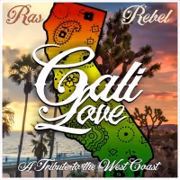 Ras Rebel Releases 'Cali Love' And Announces Show With Iconic Jamaican Band The…