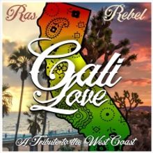 Ras Rebel Releases 'Cali Love' And Announces Show With Iconic Jamaican Band The Waile