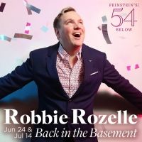 Robbie Rozelle in BACK IN THE BASEMENT to be Presented at Feinstein's/54 Below