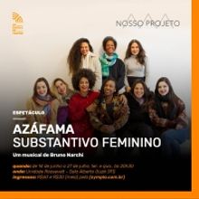 Proposing Discussions About the Feminine Being AZAFAMA Premiere at SP Escola de Teatr