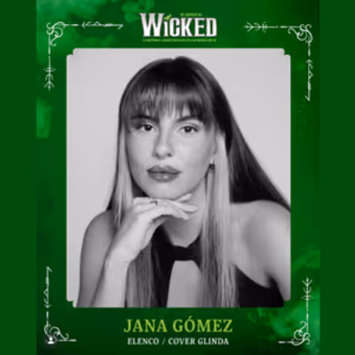 Jana Gómez se incorpora a WICKED como elenco y cover de Glinda