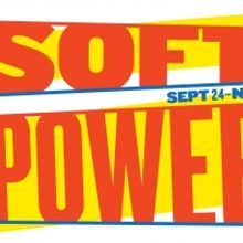 SOFT POWER at The Public Extends Through November 10