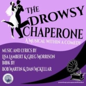 THE DROWSY CHAPERONE Comes to Depot Theatre Academy