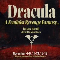 Actors' Theatre Of Columbus Presents DRACULA: A FEMINIST REVENGE FANTASY...By Kate…
