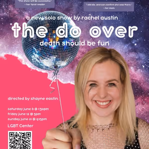 THE DO OVER to Make Hollywood Fringe Debut With Rachel Austin's Solo Show
