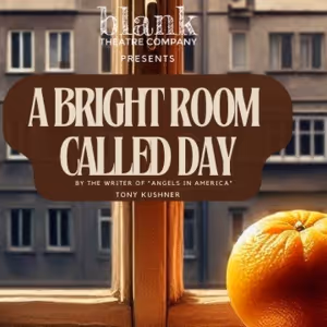 Full Cast & Creative Team Set For A BRIGHT ROOM CALLED DAY At Blank Theatre Company
