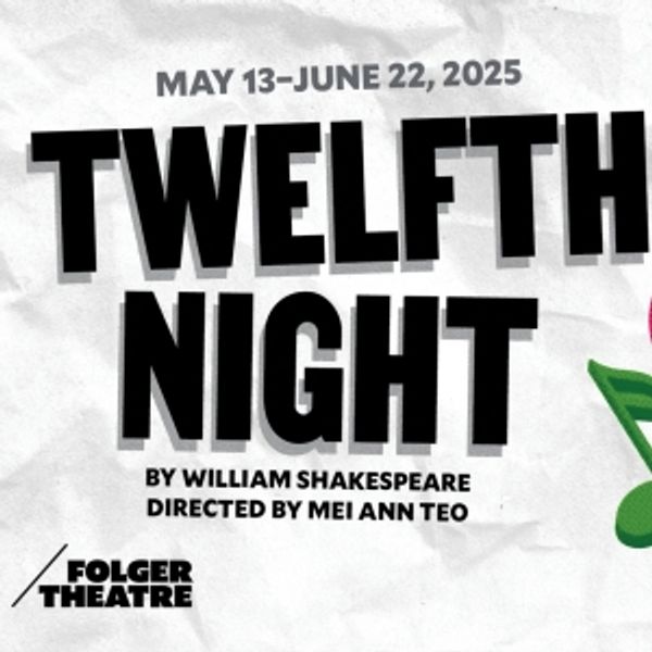 TWELFTH NIGHT to Close Folger Theatre 2024-25 Season Photo