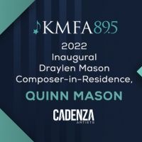 KMFA Composer-In-Residence Quinn Mason To Debut Final Commissioned Works in October Interview