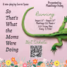 SO THAT'S WHAT THE MOMS WERE DOING! to Open at MainStage222