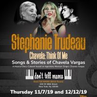 Stephanie Trudeau Returns to Don't Tell Mama with CHAVELA: THINK OF ME