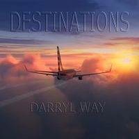 Darryl Way Announces the Release of New Solo Album DESTINATIONS