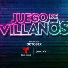 JUEGO DE VILLANOS to Premiere on Telemundo This October