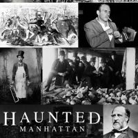 HAUNTED MANHATTAN— THE FIVE POINTS Walking Tour Through Lower Manhattan Begins…