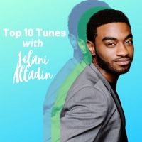 Top 10 Tunes with Jelani Alladin