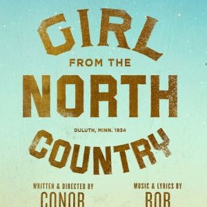 GIRL FROM THE NORTH COUNTRY and PETER PAN Added to Broadway in Chicago Season