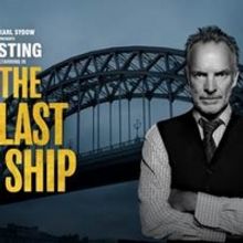 Tickets for THE LAST SHIP to Go on Sale November, 29 For Engagement at Detroit Opera