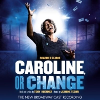 BWW Album Review: CAROLINE, OR CHANGE (The New Broadway Cast Recording) is Truly Remarkable & Moving