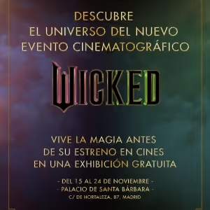 WICKED prepara una exposición gratuita en Madrid