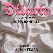 DILARIA World Premiere by Julia Randall to Play Off-Broadway This Summer