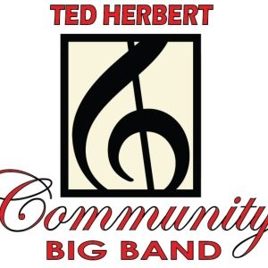 The Ted Herbert Music School To Offer CommuNity Big Band For Ages 13 - 19!