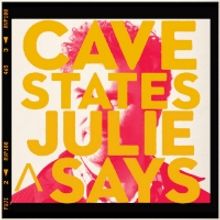 Cave States Share New Single From EP 'Julie Says'