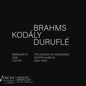 Voices Of Ascension to Present The Music Of Brahms, Kodály & Duruflé