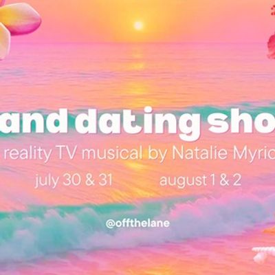ISLAND DATING SHOW to Open at Off The Lane in an Interactive Reality TV Musical