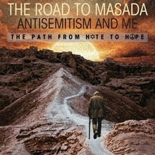 THE ROAD TO MASADA: ANTI-SEMITISM AND ME Opens June 22 At Zephyr Theatre