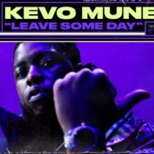 Kevo Muney Releases Live Performance of 'Leave Some Day'