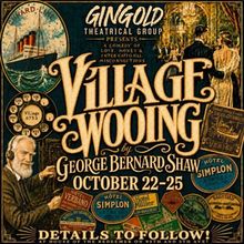 VILLAGE WOOING to Bring Gender-Neutral Shaw Revival to Gingold Theatrical Group